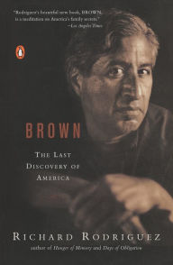 Title: Brown: The Last Discovery of America, Author: Richard Rodriguez