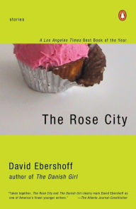 Title: The Rose City, Author: David Ebershoff