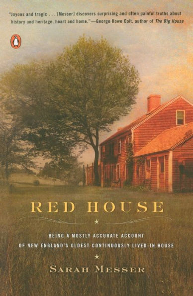 Red House: Being a Mostly Accurate Account of New England's Oldest Continuously Lived-in House