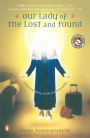 Our Lady of the Lost and Found: A Novel of Mary, Faith, and Friendship