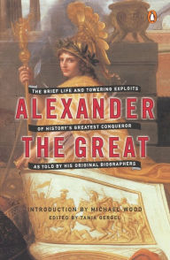Title: Alexander the Great: The Brief Life and Towering Exploits of History's Greatest Conqueror, Author: Arrian