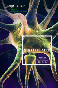 Title: Synaptic Self: How Our Brains Become Who We Are, Author: Joseph LeDoux