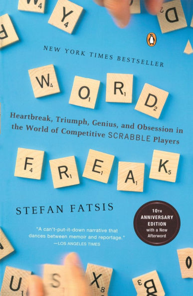 Word Freak: Heartbreak, Triumph, Genius, and Obsession in the World of Competitive ScrabblePlayers
