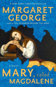Title: Mary, Called Magdalene, Author: Margaret George