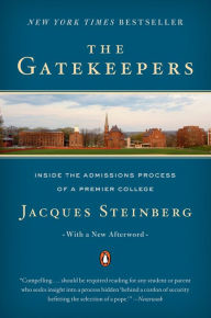 Title: The Gatekeepers: Inside the Admissions Process of a Premier College, Author: Jacques Steinberg