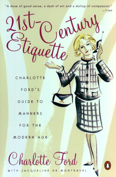 21st-Century Etiquette: Charlotte Ford's Guide to Manners for the Modern Age