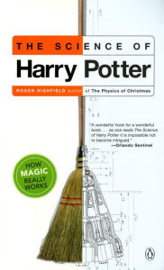 Title: The Science of Harry Potter: How Magic Really Works, Author: Roger Highfield