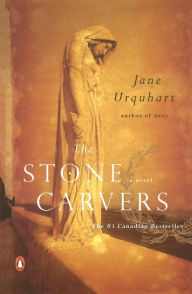 Title: The Stone Carvers, Author: Jane Urquhart