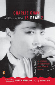 Title: Charlie Chan Is Dead 2: At Home in the World (An Anthology of Contemporary Asian American Fiction-- Revised and Updated), Author: Jessica Hagedorn