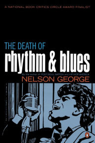 Title: The Death of Rhythm and Blues, Author: Nelson George