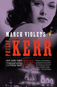 Title: March Violets (Bernie Gunther Series #1), Author: Philip Kerr