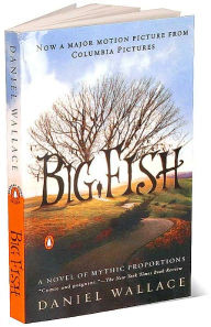 Title: Big Fish: A Novel of Mythic Proportions, Author: Daniel Wallace