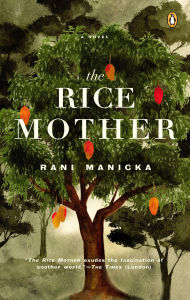 Title: The Rice Mother, Author: Rani Manicka