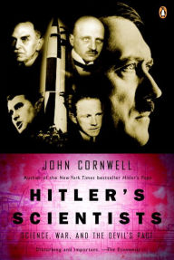 Title: Hitler's Scientists: Science, War, and the Devil's Pact, Author: John Cornwell