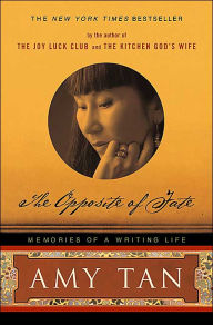 Title: The Opposite of Fate: Memories of a Writing Life, Author: Amy Tan