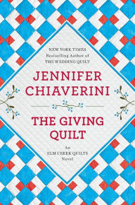 Title: The Giving Quilt (Elm Creek Quilts Series #20), Author: Jennifer Chiaverini