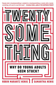 Title: Twentysomething: Why Do Young Adults Seem Stuck?, Author: Samantha Henig