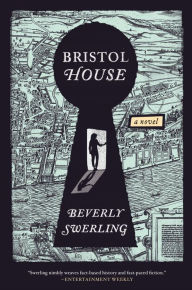 Title: Bristol House: A Novel, Author: Beverly Swerling