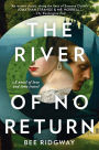 The River of No Return: A Novel