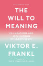 The Will to Meaning: Foundations and Applications of Logotherapy