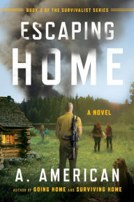 Title: Escaping Home: A Novel, Author: A. American