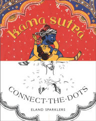 Title: Kama Sutra Connect-the-Dots, Author: Eland Sparklers