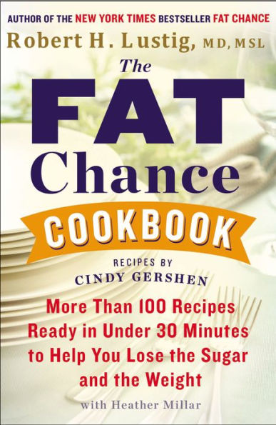 the Fat Chance Cookbook: More Than 100 Recipes Ready Under 30 Minutes to Help You Lose Sugar and Weight