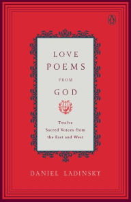 Title: Love Poems from God: Twelve Sacred Voices from the East and West, Author: Various