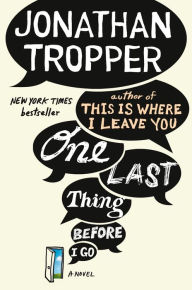 Title: One Last Thing Before I Go, Author: Jonathan Tropper