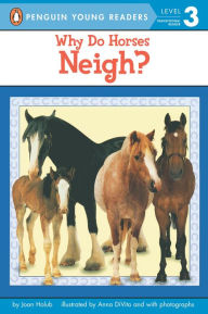 Title: Why Do Horses Neigh?, Author: Joan Holub