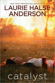 Title: Catalyst, Author: Laurie Halse Anderson