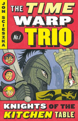 Title: Knights of the Kitchen Table (The Time Warp Trio Series #1), Author: Jon Scieszka, Lane Smith