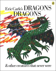 Title: Eric Carle's Dragons Dragons and Other Creatures That Never Were, Author: Eric Carle