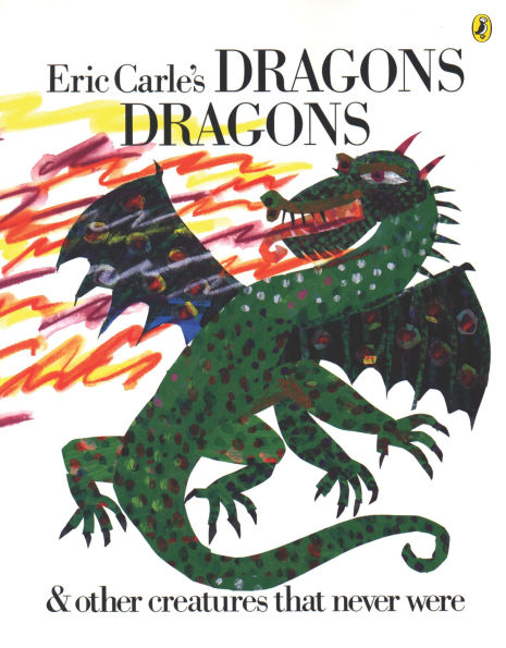 Eric Carle's Dragons and Other Creatures That Never Were