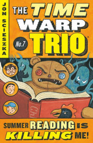 Title: Summer Reading Is Killing Me! (The Time Warp Trio Series #7), Author: Jon Scieszka