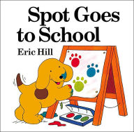 Title: Spot Goes to School (color), Author: Eric Hill