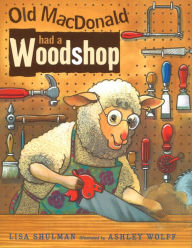 Title: Old MacDonald Had a Woodshop, Author: Lisa Shulman