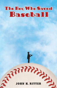 Title: The Boy Who Saved Baseball, Author: John Ritter