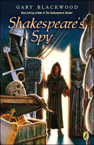 Title: Shakespeare's Spy, Author: Gary Blackwood