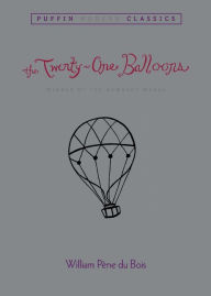 Title: The Twenty-One Balloons (Puffin Modern Classics), Author: William Pene du Bois