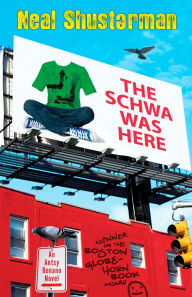 Title: The Schwa was Here, Author: Neal Shusterman