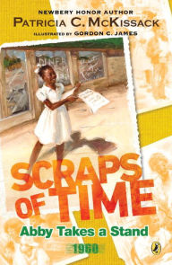 Title: Abby Takes a Stand (Scraps of Time Series #1), Author: Patricia C. McKissack
