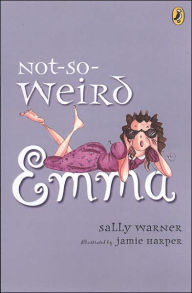 Title: Not-So-Weird Emma, Author: Sally Warner