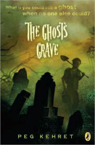 Title: The Ghost's Grave, Author: Peg Kehret