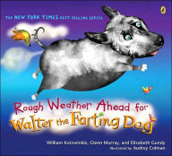 Title: Rough Weather Ahead for Walter the Farting Dog, Author: William Kotzwinkle