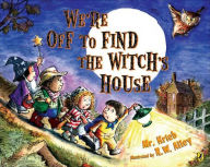 Title: We're Off to Find the Witch's House, Author: Mr. Kreib