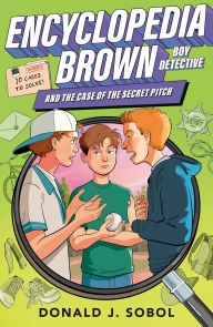 Encyclopedia Brown and the Case of the Secret Pitch (Encyclopedia Brown Series #2)