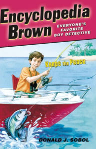 Title: Encyclopedia Brown Keeps the Peace (Encyclopedia Brown Series #6), Author: Donald J. Sobol