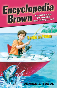 Title: Encyclopedia Brown Keeps the Peace (Encyclopedia Brown Series #6), Author: Donald J. Sobol