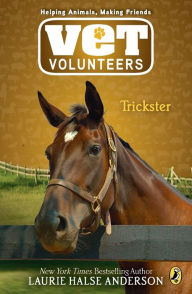 Title: Trickster (Vet Volunteer Series #3), Author: Laurie Halse Anderson